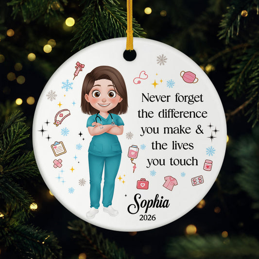 Never Forget The Difference You Make Gifts - Custom Nurse Ceramic Ornament